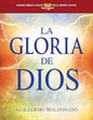 La Gloria De Dios (Estudio Biblico Guiado Por El Espiritu Santo), Guillermo Maldonado