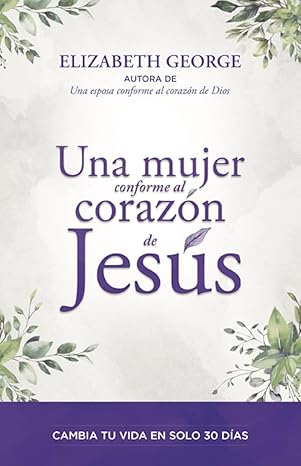 Libro Una Mujer Conforme Al Corazón De Jesús - e Elizabeth George