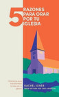 Libro 5 Razones Para Orar Por Tu Iglesia, Rachel Jones