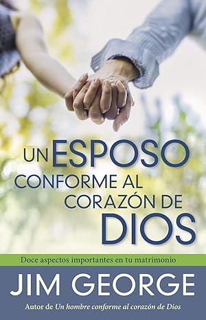 Un Esposo Conforme Al Corazón De Dios - Jim George