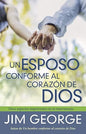 Un Esposo Conforme Al Corazón De Dios - Jim George