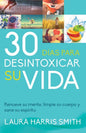 Libro 30 Días Para Desintoxicar Su Vida - Laura Harris Smith