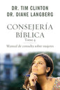 Consejeria Biblica Tomo 4: Manual De Consulta Sobre Mujeres, Dr. Tim Clinton