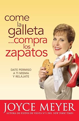 Libro Come La Galleta... Compra Los Zapatos - Joyce Meyer