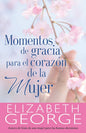 Libro Momentos De Gracias Para El Corazón de la Mujer - Elizabeth George