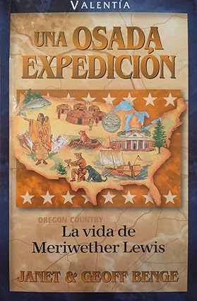 Libro Una Osada Expedición: La Vida De Meriwether Lewis, Serie: Valentía, Janet Y Geoff Benge