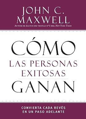 Libro Como Las Personas Exitosas Ganan - John C. Maxwell