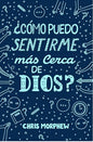 ¿Cómo Puedo Sentirme Más Cerca De Dios? / How Can I Feel Closer To God?