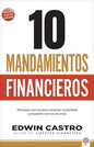 Libro 10 Mandamientos Financieros, Principios eternos para alcanzar estabilidad y propósito con tus recursos - Edwin Castro