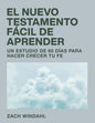 El Nuevo Testamento Fácil De Aprender, Un Estudio De 60 Dias Para Hacer Crecer Tu Fe