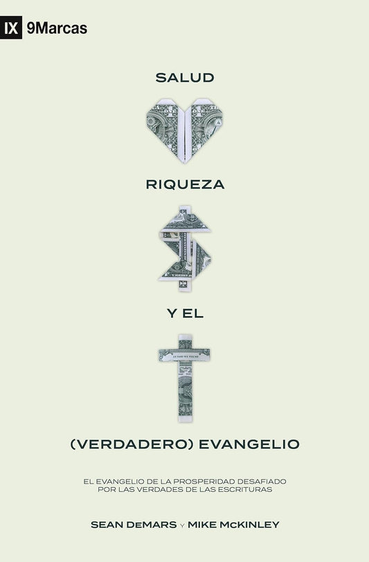 Salud, Riqueza Y El Verdadero Evangelio