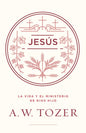 Jesús, A .W Tozer