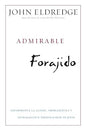Libro Admirable Forajido - John Eldredge