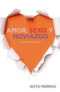 Libro Amor, Sexo Y Noviazgo: Sé Libre Para Amar, Sixto Porras