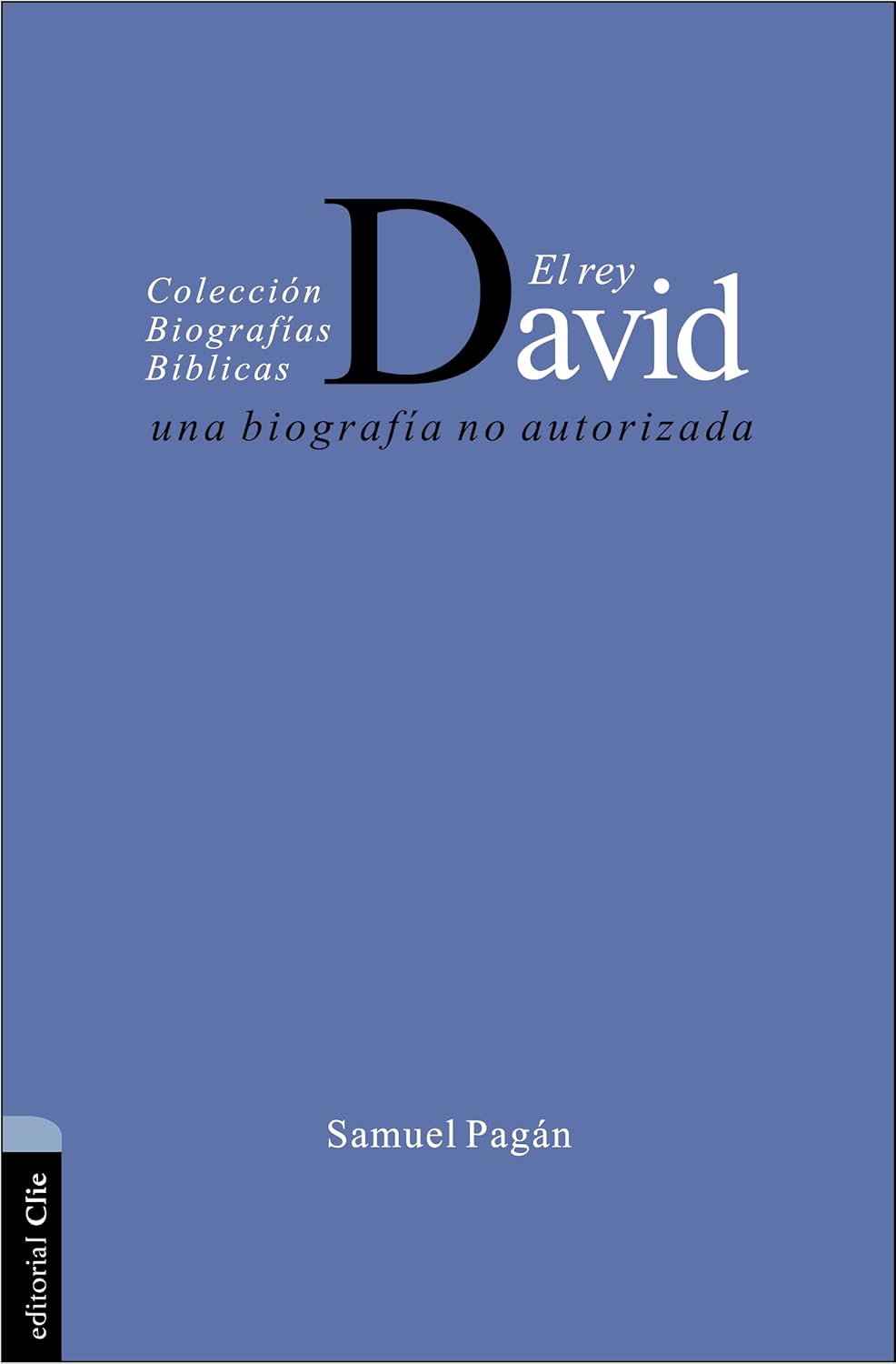 El Rey David: Una Biografía No Autorizada
