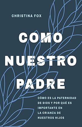 Libro Como Nuestro Padre,Christiana Fox