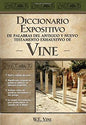 Diccionario Expositivo De Palabras Del Nuevo Y Antiguo Testamento - W.E. Vine