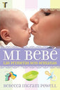 Libro Mi Bebé: Las Primeras Seis Semanas,Rebecca Ingram Powell