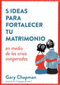 Libro 5 Ideas Para Fortalecer Tu Matrimonio -  Gary Chapman