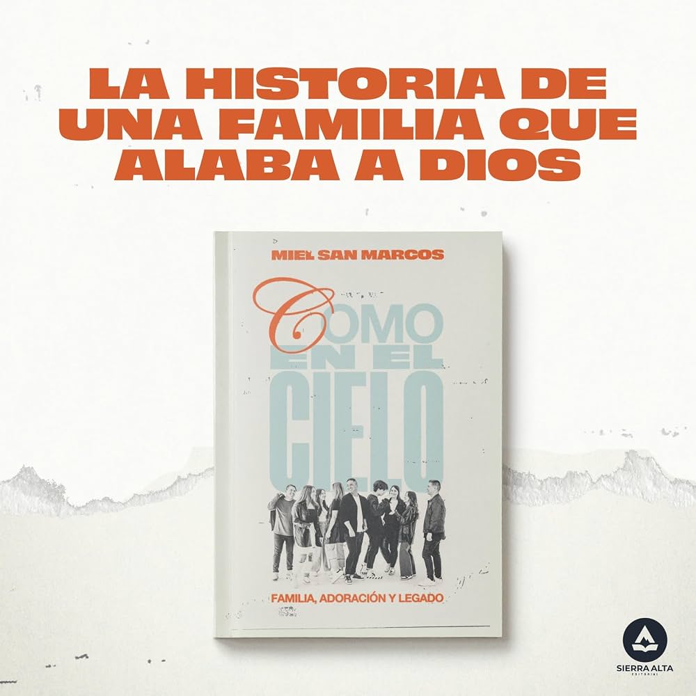 Libro Como en el cielo: Familia, adoración y legado, Miel San Marcos