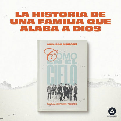 Libro Como en el cielo: Familia, adoración y legado, Miel San Marcos
