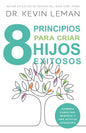 Libro 8 Principios Para Criar Hijos Exitosos - Kevin Leman