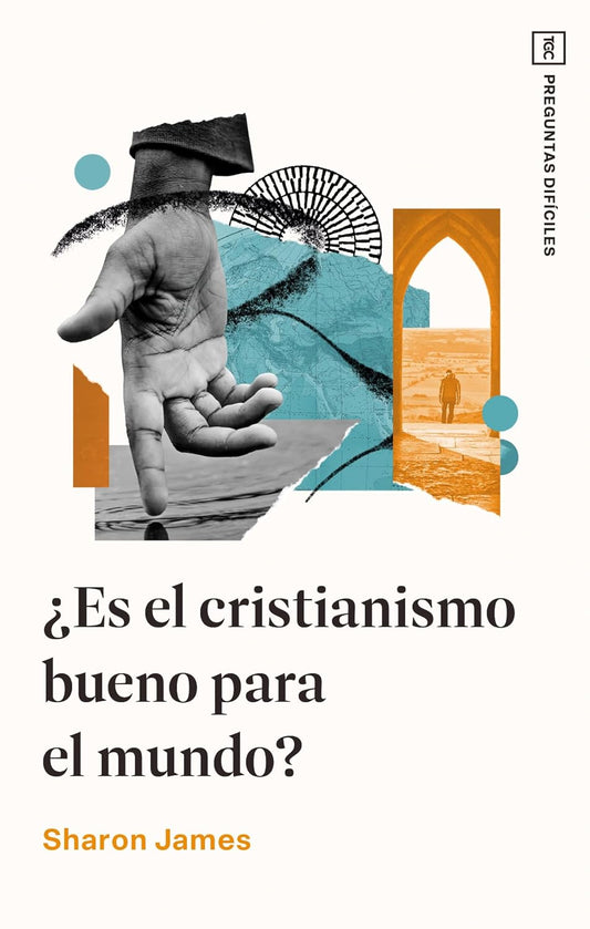 Libro ¿Es El Cristianismo Bueno Para El Mundo?, Sharon James