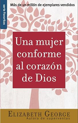 Libro Una Mujer Conforme Al Corazón De Dios  - Elizabeth George