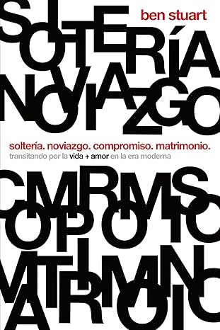 Libro Soltería. Noviazgo. Compromiso. Matrimonio -  Ben Stuart