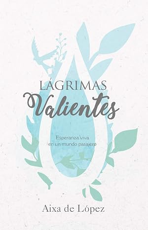 Libro Lágrimas Valientes - Aixa De López