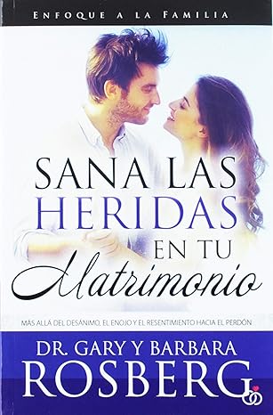 Libro Sana Las Heridas En Tu Matrimonio -  Gary Rosberg