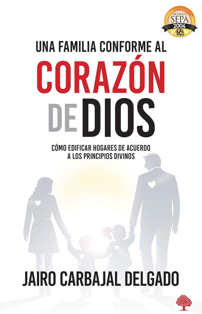 Libro Una Familia Conforme Al Corazón de Dios -  Jairo Carbajal