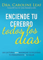 Libro Enciende Tu Cerebro Todos Los Días: 365 Lecturas Para Maximizar Tu Felicidad, Tu Pensamiento Y Tu Salud,Caroline Leaf