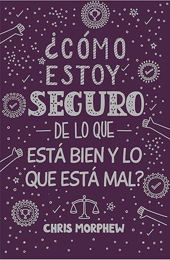 Libro ¿Cómo Estoy Seguro De Lo Que Está Bien Y Lo Que Está Mal? - Chris Morphew