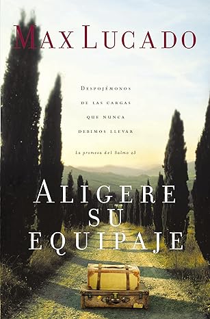 Libro Aligere Su Equipaje -  Max Lucado