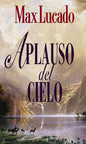 Aplauso Del Cielo - Max Lucado