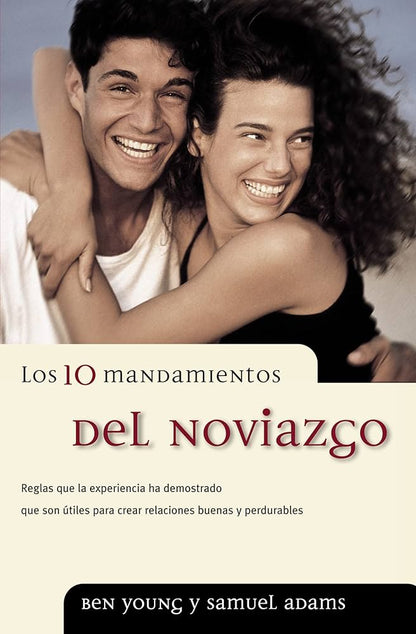 Libro Los 10 Mandamientos Del Noviazgo -  Ben Young & Samuel Adams