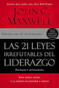 Libro Las 21 Leyes Irrefutables Del Liderazgo: Siga Estas Leyes, Y La Gente Lo Seguirá A Usted