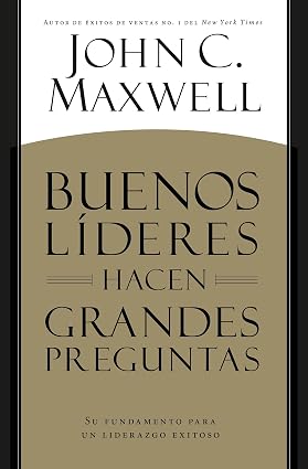 Libro Buenos Lideres Hacen Grandes Preguntas - John C. Maxwell
