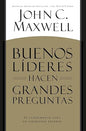 Libro Buenos Lideres Hacen Grandes Preguntas - John C. Maxwell