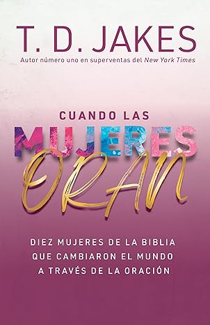 Libro Cuando Las Mujeres Oran -  Jakes T.D.