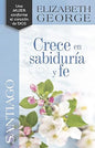 Libro Crece En Sabiduría Y Fe/ Santiago- Elizabeth George