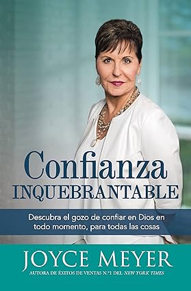 Libro: Confianza inquebrantable - JOYCE MEYER