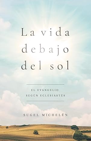 Libro La Vida Debajo del Sol -  Sugel Michelén