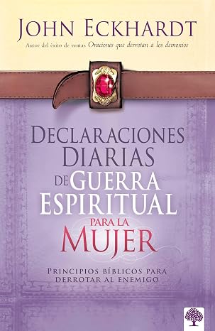 Libro Declaraciones Diarias De Guerra Espiritual Para La Mujer - John Eckhardt