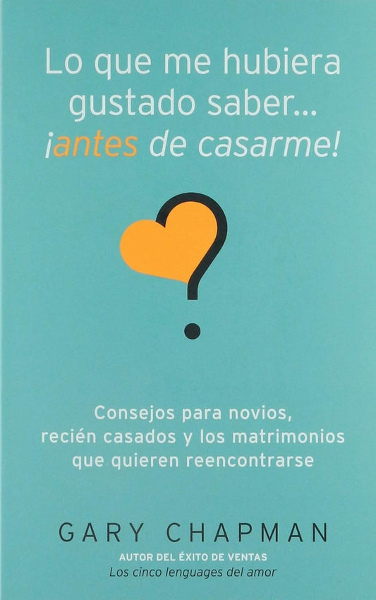 Libro, Lo que me hubiera gustado saber antes de casarme - Gary Chapman