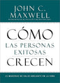 Libro Como Las Personas Exitosas Crecen - John C. Maxwell