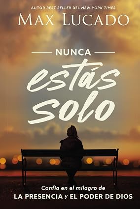 Libro Nunca Estás Sólo - Max Lucado