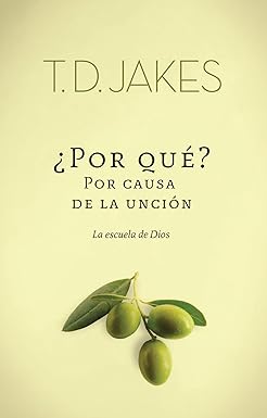 Libro ¿Por Qué? Por Causa De La Unción,  T. D Jakes