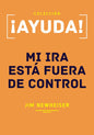 ¡Ayuda! Mi Ira Está Fuera De Control